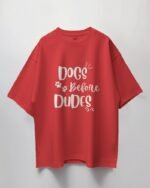 Red Dogs Before Dudes Oversize Tshirt